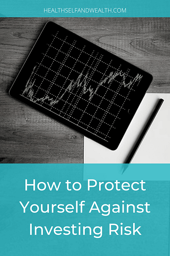 How to protect yourself against investing risk at healthselfandwealth.com.