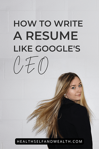 how to write a resume like google's ceo at health self and wealth from healthselfandwealth.com.