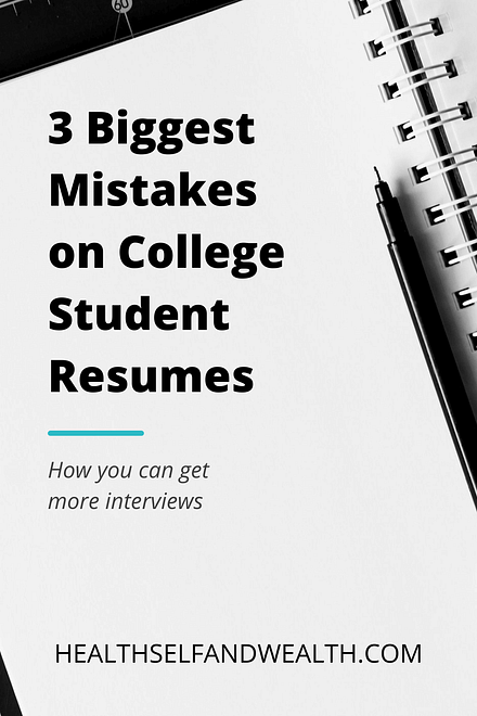 3 Biggest Mistakes on College Student Resumes. How you can get more interviews at healthselfandwealth.com.