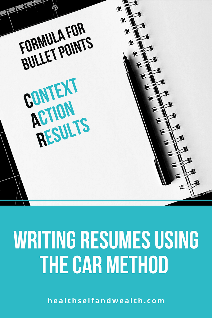 Writing Resumes Using the Car Method at healthselfandwealth.com. Formula for writing bullet points - CAR Method. Context. Action. Results.