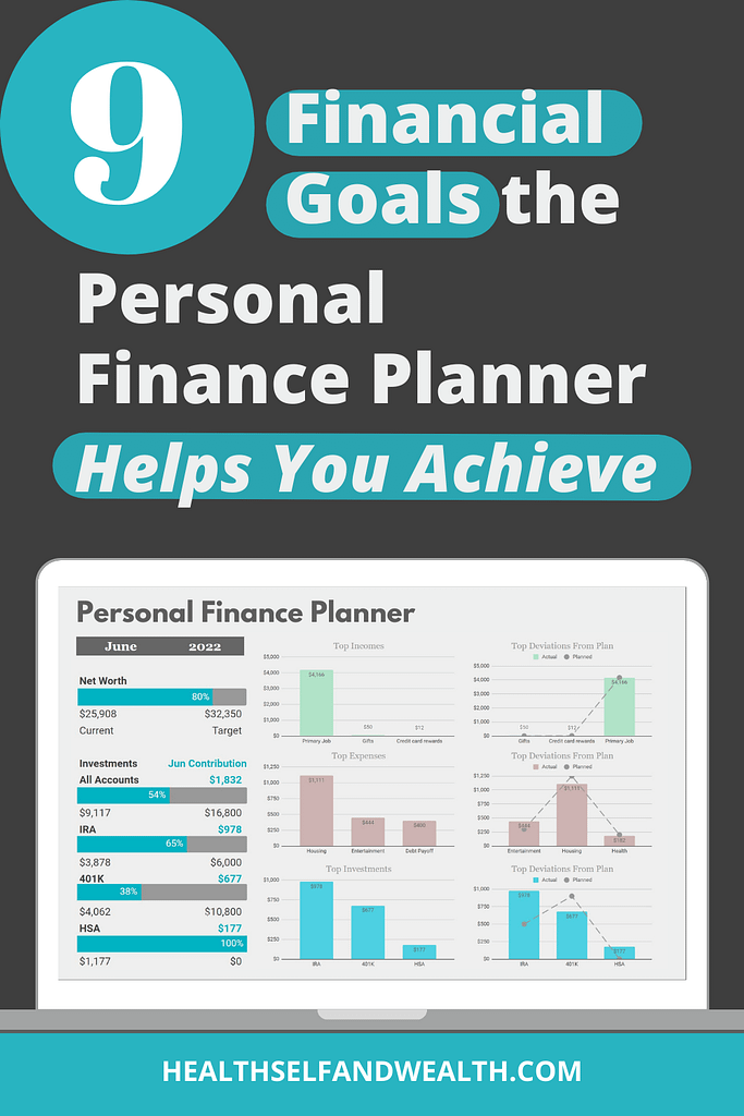 9 Financial Goals the Personal Finance Planner Helps you achieve. Learn more at healthselfandwealth.com.