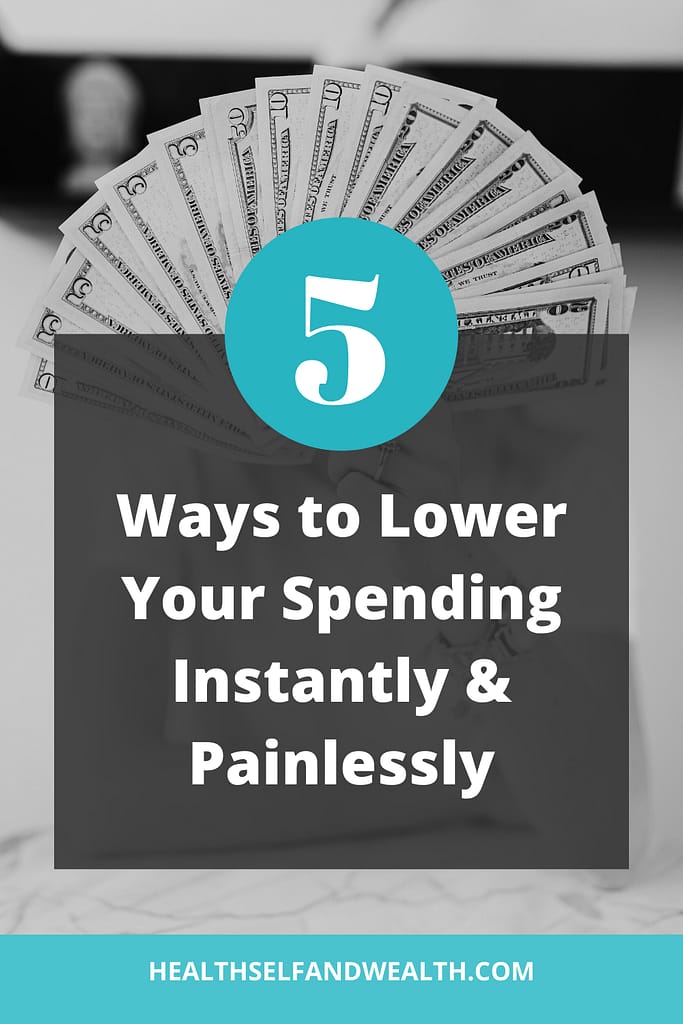 5 ways to lower your spending instantly and painlessly at healthseflandwealth.com.