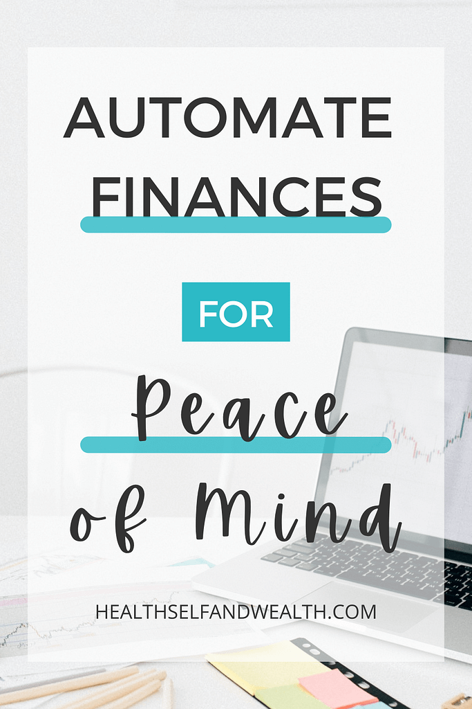Automate finances for peace of mind at healthselfandwealth.com.