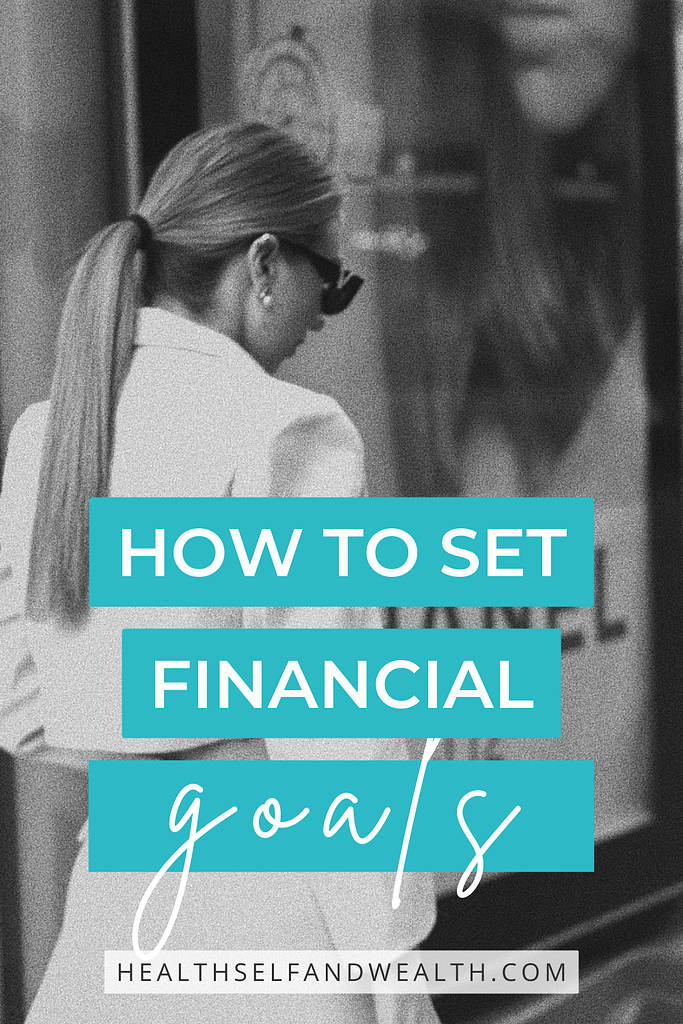 how to set financial goals at healthselfandwealth.com.