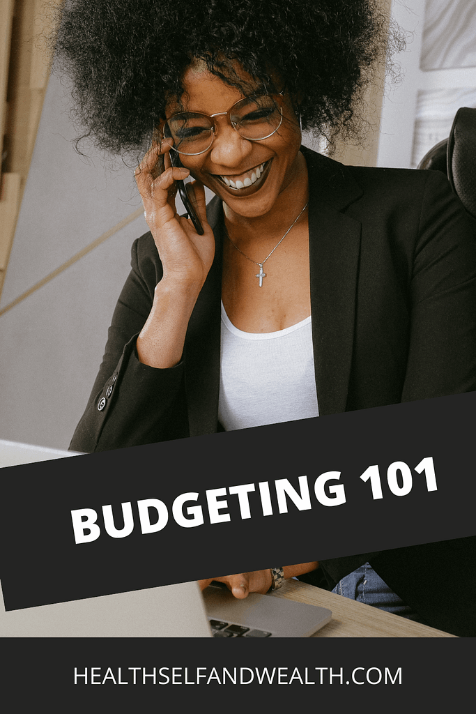 Budgeting 101: a beginner's budgeting guide from health self and wealth.