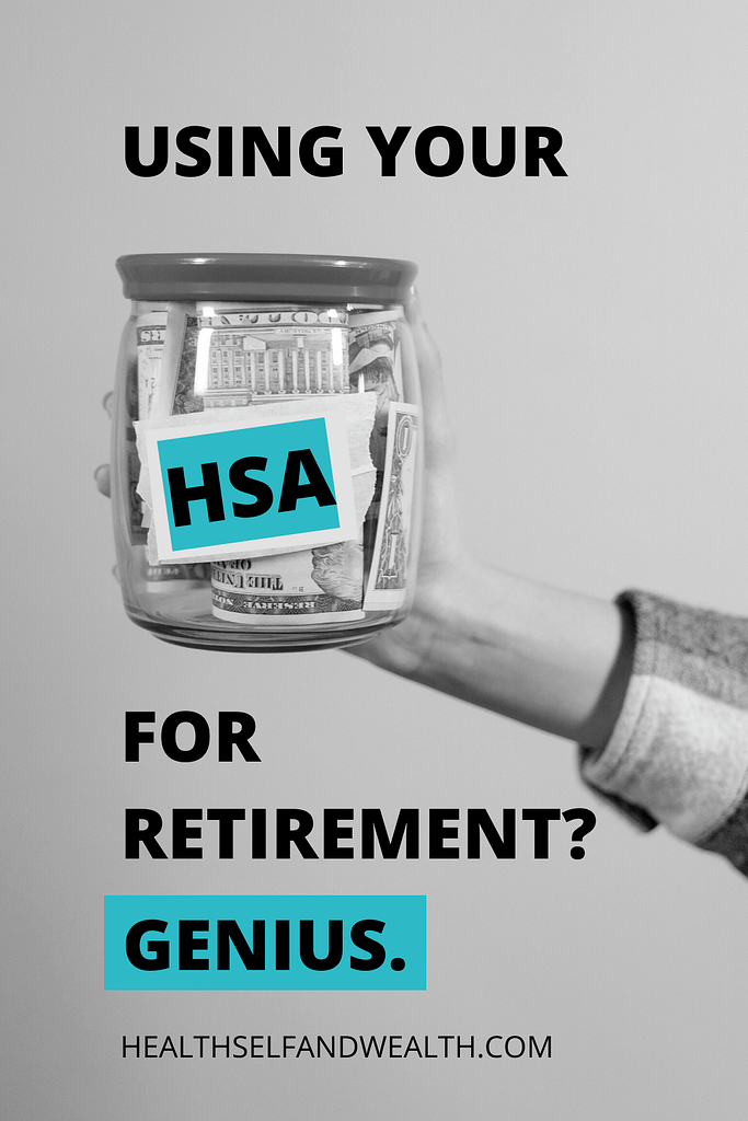 Using your HSA for retirement? Genius at healthselfandwealth.com