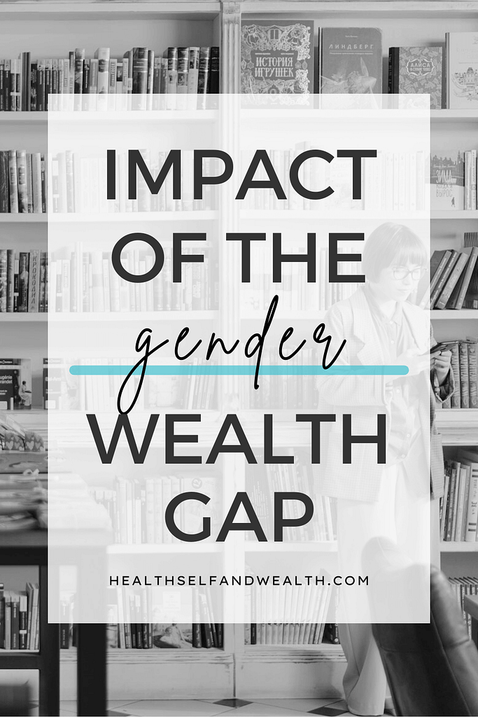 impact of the gender wealth gap at healthselfandwealth.com