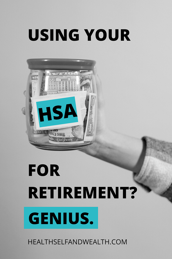 Using your HSA for retirement? Genius.