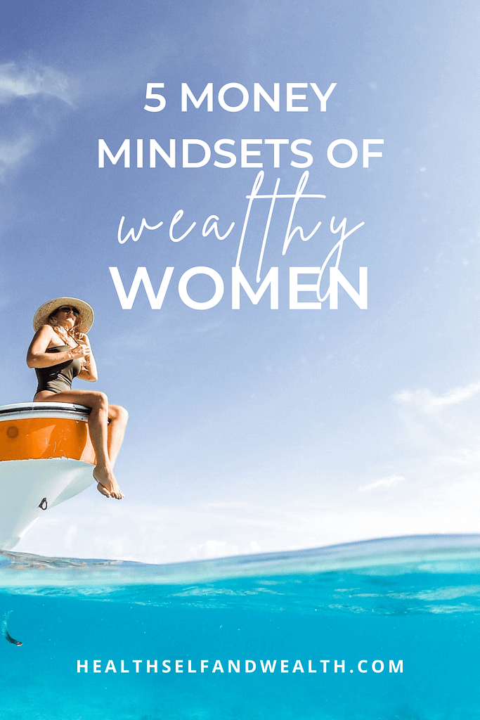 Money mindset of wealthy women from Health Self and Wealth at healthselfandwealth.com.